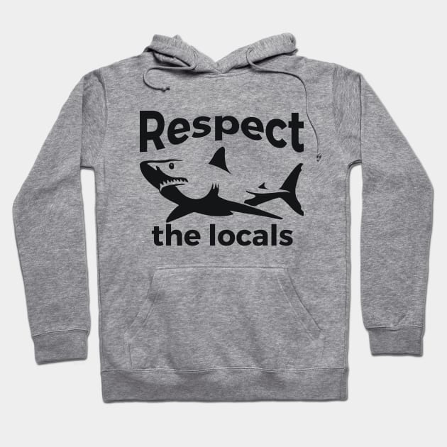 Respect the locals Nature Joke Hoodie by RedYolk